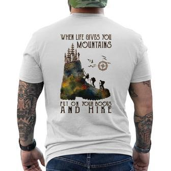 When Life Gives You Mountains Put On Your Boots Hiking Men's T-shirt Back Print - Seseable