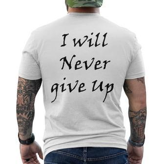 I Will Never Give Up Men's T-shirt Back Print | Mazezy
