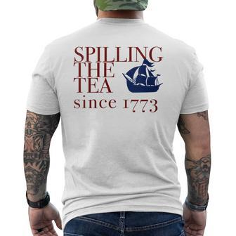Womens America Spilling Tea Since 1773 July 4 Boston Party Meme  Mens Back Print T-shirt