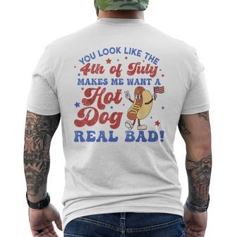 You Look Like 4Th Of July Makes Me Want A Hot Dog Real Bad Mens Back Print T-shirt - Thegiftio UK