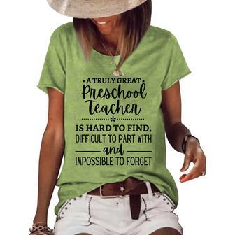 A Truly Great Preschool Teacher Is Hard To Find Gifts For Teacher Funny Gifts Women's Short Sleeve Loose T-shirt | Mazezy