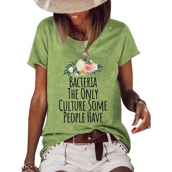 Bacteria The Only Culture Some People Have Women's Short Sleeve Loose T-shirt | Mazezy