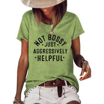 Not Bossy Just Aggressively Helpful Funny Vintage Women's Short Sleeve Loose T-shirt | Mazezy