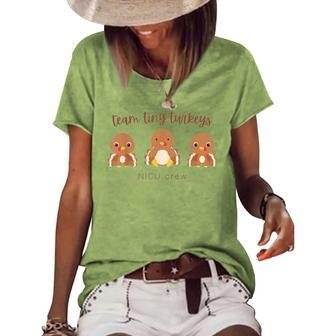 Team Tiny Turkeys Nicu Nurse Thanksgiving Rn Neonatal Icu Women's Loose T-shirt | Mazezy
