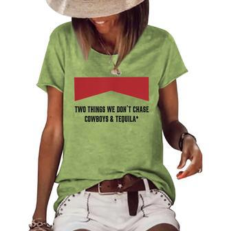 Two Things We Dont Chase Cowboys And Tequila Funny Women's Short Sleeve Loose T-shirt | Mazezy