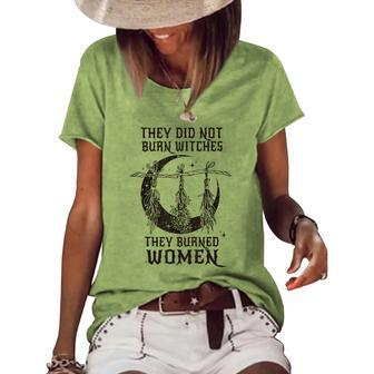 They Did Not Burn Witches They Burn Feminist Women's Loose T-shirt | Mazezy