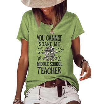 You Cannot Scare Me Im A Middle School Teacher Halloween Middle School Teacher Funny Gifts Women's Short Sleeve Loose T-shirt | Mazezy UK
