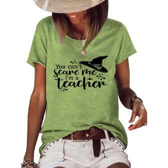 You Cant Scare Me Im A Teacher Teacher Gifts Women's Short Sleeve Loose T-shirt | Mazezy