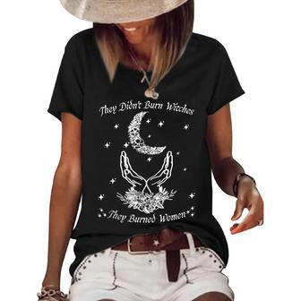 Feminist Quote They Didn't Burn Witches They Burned Women's Loose T-shirt | Mazezy