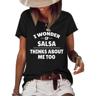 Funny I Wonder If Salsa Thinks About Me Too Women's Short Sleeve Loose T-shirt | Mazezy