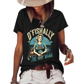 Funny Ofishally The Best Mama Fishing Mommy Mothers Day Gift For Women Women's Short Sleeve Loose T-shirt | Mazezy DE