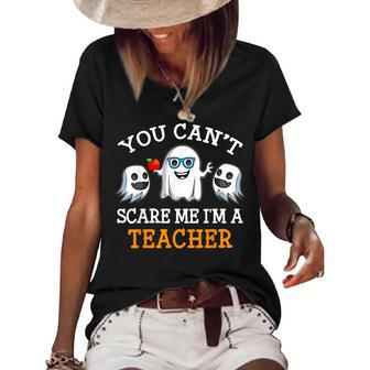 Halloween Ghost Costume You Cant Scare Me Im A Teacher Halloween Ghost Funny Gifts Women's Short Sleeve Loose T-shirt | Mazezy