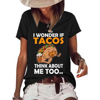 I Wonder If Tacos Think Of Me Too Funny Nachos Mexican Food Women's Short Sleeve Loose T-shirt | Mazezy
