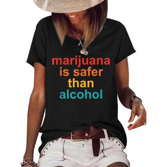 Marijuana Is Safer Than Alcohol Vintage Quote Vintage Quote Funny Gifts Women's Short Sleeve Loose T-shirt | Mazezy