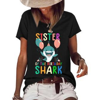 Sister Of The Birthday Shark Birthday Family Matching Gifts For Sister Funny Gifts Women's Short Sleeve Loose T-shirt | Mazezy