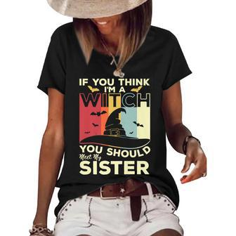 Vintage If You Think Im A Witch You Should Meet My Sister Gifts For Sister Funny Gifts Women's Short Sleeve Loose T-shirt | Mazezy