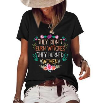 They Didn't Burn Witches They Burned Women's Loose T-shirt | Mazezy
