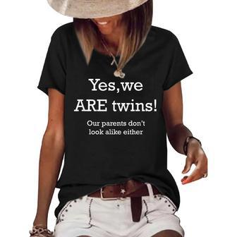 Yes We Are Twins Our Parents Don´T Look Alike Either Funny Women's Short Sleeve Loose T-shirt | Mazezy AU