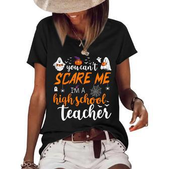 You Cant Scare Me Im A High School Teacher Funny Halloween High School Teacher Funny Gifts Women's Short Sleeve Loose T-shirt | Mazezy