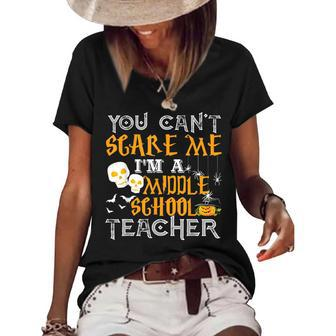 You Cant Scare Me Im A Middle School Teacher Halloween Middle School Teacher Funny Gifts Women's Short Sleeve Loose T-shirt | Mazezy DE