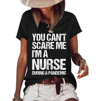 You Cant Scare Me Im A Nurse During A Pandemic Women's Short Sleeve Loose T-shirt | Mazezy