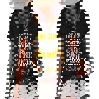 You Cant Scare Me Im A Spanish Teacher Halloween Spanish Teacher Funny Gifts Women's Short Sleeve Loose T-shirt | Mazezy