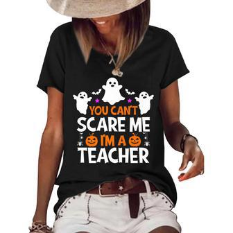 You Cant Scare Me Im A Teacher Funny Halloween Funny Halloween Funny Gifts Women's Short Sleeve Loose T-shirt | Mazezy