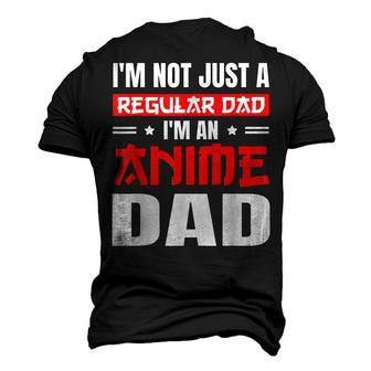 Anime Fathers Day Im Not A Regular Dad Im An Anime Dad Men's 3D T-Shirt Back Print | Mazezy