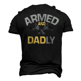 Armed And Dadly Deadly Father For Fathers Day Men's 3D T-shirt Back Print