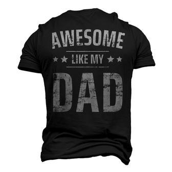 Awesome Like My Dad Sayings Ideas For Fathers Day Men's 3D T-Shirt Back Print | Mazezy