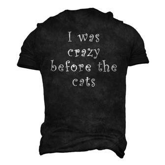I Was Crazy Before Cats Cat Meme Crazy About Cats Meme Men's 3D T-Shirt Back Print | Mazezy