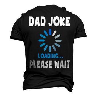 Dad Joke Loading Fathers Day For Dad Dad Jokes Men's 3D T-shirt Back Print - Seseable
