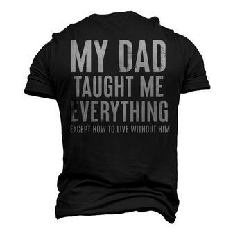 Dad Memorial For Son Daughter My Dad Taught Me Everything Men's 3D T-Shirt Back Print | Mazezy