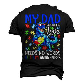 My Dad Taught Me Love Needs No Words Autism Awareness Men's 3D T-Shirt Back Print | Mazezy