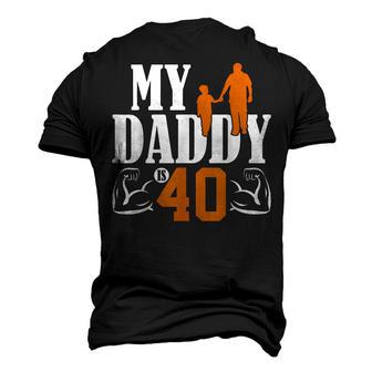 My Daddy Is 40 Years Dad 40Th Birthday Fathers Day Men's 3D T-Shirt Back Print | Mazezy