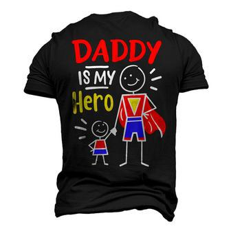 Daddy Is My Hero Cool Best Dad Fathers Day Cool Kids Men's 3D T-shirt Back Print - Seseable