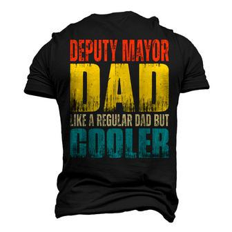 Deputy Mayor Dad Like A Regular Dad But Cooler Men's 3D T-shirt Back Print