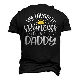 My Favorite Princess Calls Me Daddy Dad Fathers Day Men's 3D T-shirt Back Print - Seseable
