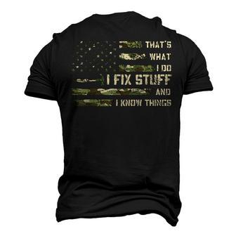 I Fix Stuff And I Know Things Handyman Handy Dad Fathers Day Men's 3D T-Shirt Back Print | Mazezy