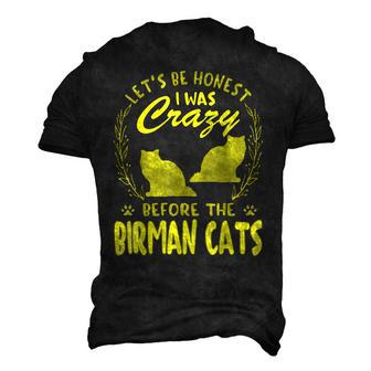 Lets Be Honest I Was Crazy Before Birman Cats Men's 3D T-Shirt Back Print | Mazezy