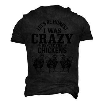 Lets Be Honest I Was Crazy Before The Chickens Men's 3D T-Shirt Back Print | Mazezy