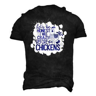 Lets Be Honest I Was Crazy Before The Chickens Farmer Men's 3D T-Shirt Back Print | Mazezy