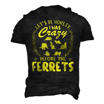 Lets Be Honest I Was Crazy Before Ferrets For Ferrets Lovers Men's 3D T-Shirt Back Print | Mazezy