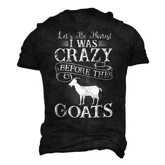 Lets Be Honest I Was Crazy Before The Goats Awesome Awesome Men's 3D T-Shirt Back Print | Mazezy
