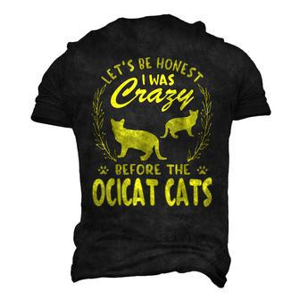 Lets Be Honest I Was Crazy Before Ocicat Cats Men's 3D T-Shirt Back Print | Mazezy