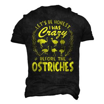 Lets Be Honest I Was Crazy Before Ostriches Men's 3D T-Shirt Back Print | Mazezy