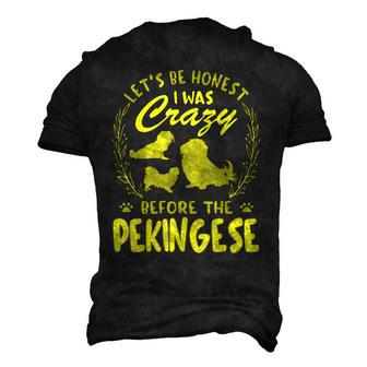 Lets Be Honest I Was Crazy Before Pekingese Men's 3D T-Shirt Back Print