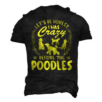 Lets Be Honest I Was Crazy Before Poodles Men's 3D T-Shirt Back Print | Mazezy