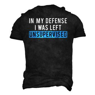 Humorous In My Defense I Was Left Unsupervised Men's 3D T-Shirt Back Print | Mazezy
