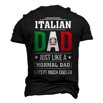 Italian Dad Just Like A Normal Dad Except Much Cooler Father Men's 3D T-shirt Back Print - Seseable